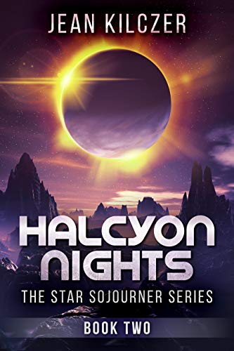 Halcyon Nights (The Star Sojourner Series Book 2) by [Jean Kilczer]