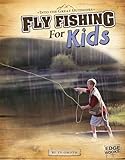 Fly Fishing for Kids (Into the Great Outdoors)