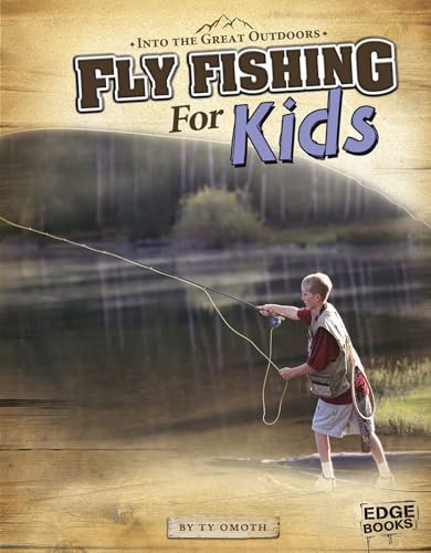 Fly Fishing for Kids (Into the Great Outdoors)