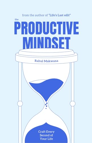 The Productive Mindset: Short Guide To Become Superhuman (Added 7 Days Exercise) (Productivity Blueprint)