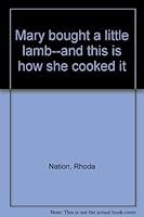Mary bought a little lamb--and this is how she cooked it 0877494002 Book Cover