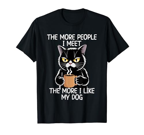 The More People I Meet The More I Like My Dog T�V���c