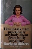 How to Talk with Practically Anybody About Practically Anything