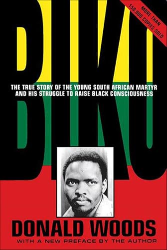 Biko: The True Story of the Young South African Martyr and His Struggle to Raise Black Consciousness