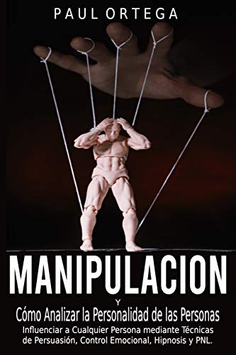Hipnótico 2021 Película Completa En Español Latino Manipulación y Cómo Analizar la Personalidad de las Personas: Influenciar a Cualquier Persona mediante Técnicas de Persuasión, Control Emocional, Hipnosis y PNL. (Spanish Edition) - Kindle edition by Ortega, Paul. Health, Fitness