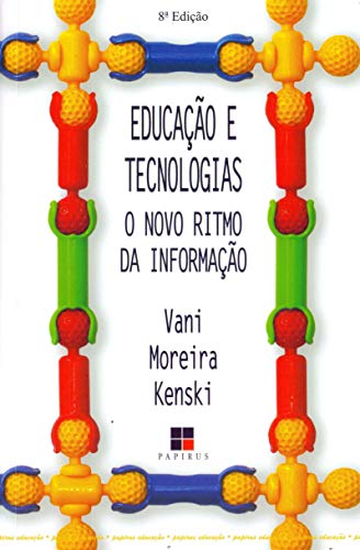 Educação e tecnologias: O novo ritmo da informação