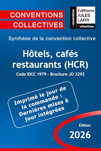 Convention collective Hôtels, cafés restaurants (HCR) 2024 - IDCC 1979 - Brochure n°3292 + grille des salaires: Synthèse de la convention collective