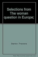 Selections from The woman question in Europe; 0842203877 Book Cover