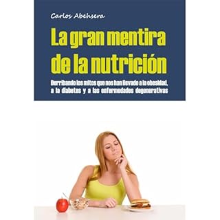 La Gran Mentira de la Nutrici&oacute;n Audiolibro Por Carlos Abehsera arte de portada