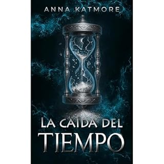 La ca&iacute;da del tiempo Audiolibro Por Anna Katmore arte de portada