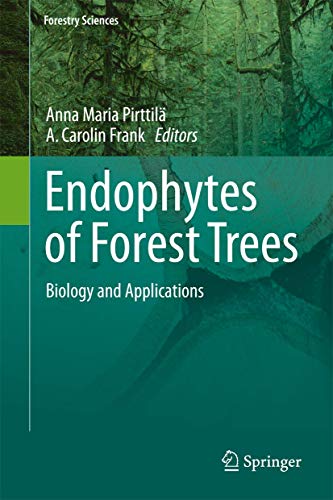 Endophytes of Forest Trees: Biology and Applications (Forestry Sciences, 80)