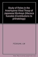 A Study of Roles in the Arashiyama West Troop of Japanese Monkeys (Macaca Fuscata) (Contributions to Gynecology and Obstetrics) 3805523343 Book Cover