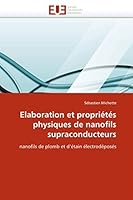 Elaboration Et Propria(c)Ta(c)S Physiques de Nanofils Supraconducteurs 6131531552 Book Cover