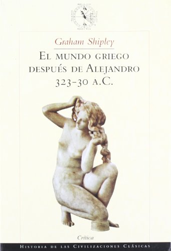 El mundo griego después de Alejandro (Crítica/Arqueología)