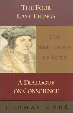 The Four Last Things/The Supplication of Souls/A Dialogue on Conscience
