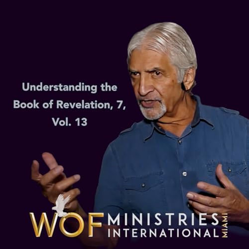 Episode 54: Understanding the Book of Revelation, Chapter 7, Vol. 13 | By Dr. Bern Zumpano