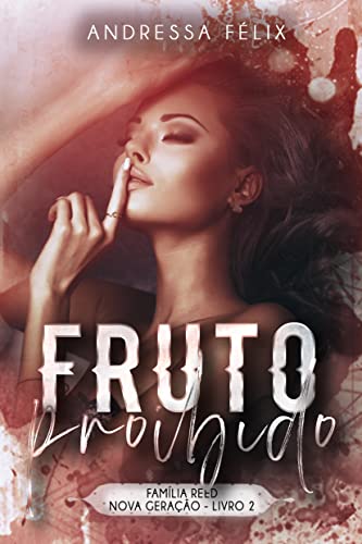 Fruto Proibido (Família Reed Nova Geração Livro 2)