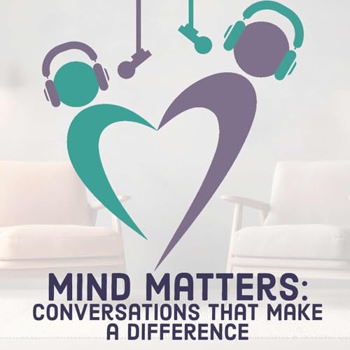 Mind Matters: Conversations that Make a Difference cover art
