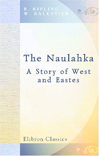 The Naulahka: A Story of West and East