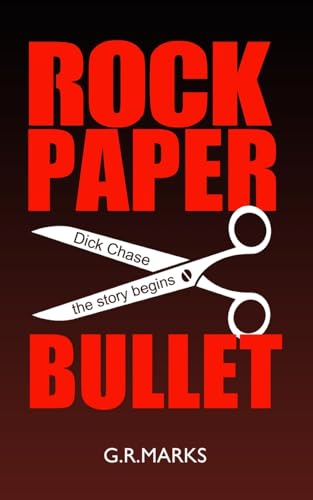 ROCK PAPER SCISSORS BULLET (Dick Chase)