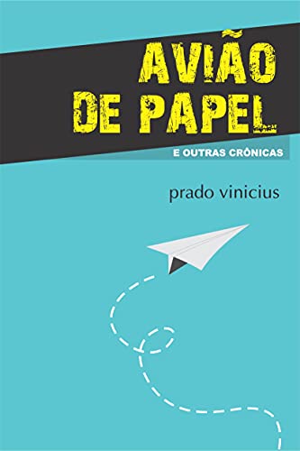 Avião de papel e outras crônicas