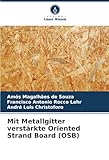 Mit Metallgitter verstärkte Oriented Strand Board (OSB) (German Edition)