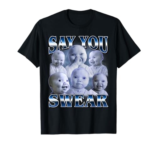 Ai Baby Funny Laughing Say You Swear Holding Laugh Brainrot T-Shirt