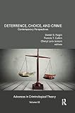 Deterrence, Choice, and Crime, Volume 23: Contemporary Perspectives (Advances in Criminological Theory)