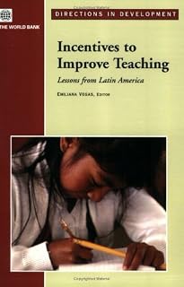 Incentives to Improve Teaching: Lessons from Latin America (Directions in Development)