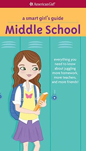 A Smart Girl's Guide: Middle School: Everything You Need to Know About Juggling More Homework, More Teachers, and More Friends! (American Girl)