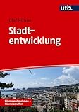 Stadtentwicklung: Eine Einführung (Räume wahrnehmen – Räume schaffen)