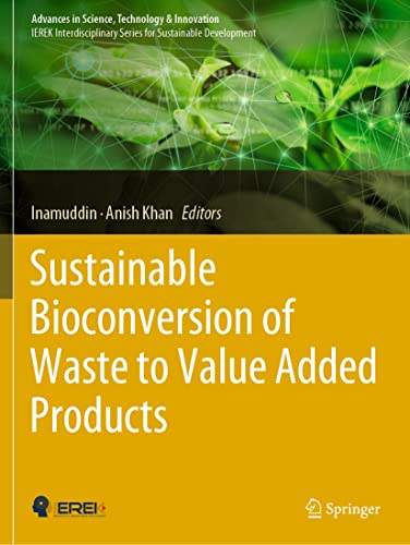 Sustainable Bioconversion of Waste to Value Added Products (Advances in Science, Technology &...