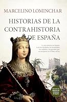 Historias de la contrahistoria de España (Spanish Edition) B0GNJP1Z5K Book Cover