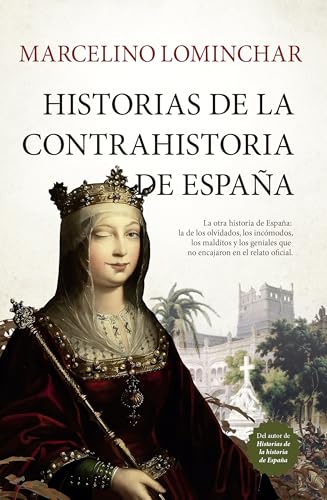 Historias de la contrahistoria de España (Biblioteca de Historia)