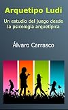 juego ludico matematico  Arquetipo Ludi: Estudio del juego desde la psicología analítica