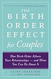 The Birth Order Effect for Couples: How Birth Order Affects Your Relationships - And What You Can Do About It