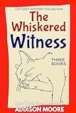 The Whiskered Witness: Cat Cozy Mystery Collection (Killer Cozy Mystery Boxed Set)