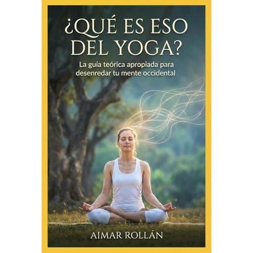 &iquest;Qu&eacute; es eso del yoga? Audiolibro Por Aimar Roll&aacute;n arte de portada