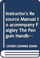 Instructor's Resource Manual to acommpany Faigley The Penguin Handbook and The Breif Penguin Handbook 0321109198 Book Cover