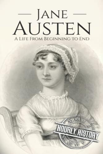 Jane Austen: A Life From Beginning to End: 2 (Biographies of British Authors)