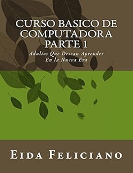 Paperback Curso Basico De Computadora: Para Adultos Con Deseos De Aprender [Spanish] Book