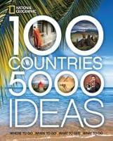 100 Countries: Where to Go , When to Go , What to See, What to Do 1426216742 Book Cover