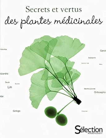 Secrets et vertus des plantes médicinales