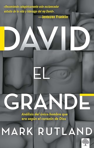 David el grande: Análisis del único hombre que era según el corazón de Dios (Spanish Edition)