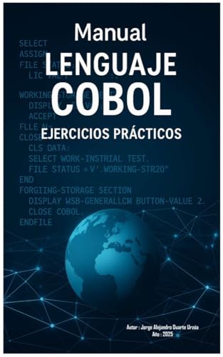 Manual Lenguaje Cobol, Ejercicios Prácticos (Spanish Edition)