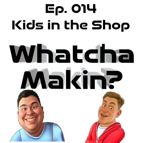 『Ep. 014 Kids in the Shop: A Maker's Guide to Safety and Fun』のカバーアート