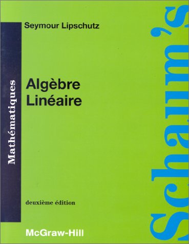ALGEBRE LINEAIRE. Cours et problèmes, 2ème édition