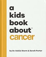 A Kids Book About Cancer 1951253183 Book Cover