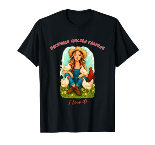 Backyard Chicken Farming - I Love It! T-Shirt