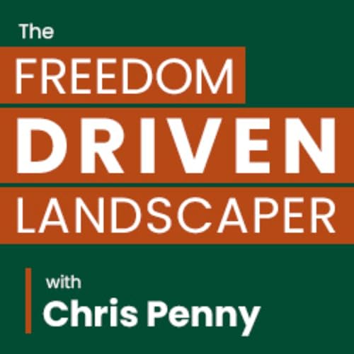 The Freedom Driven Landscaper cover art